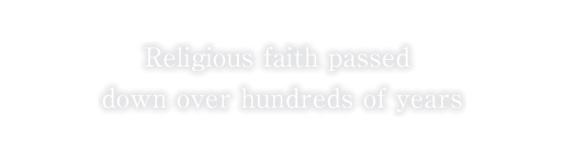 Religious faith passed down over hundreds of years