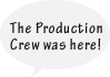 The Production Crew was here!