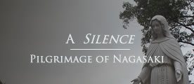 A Silence Pilgrimage of Nagasaki